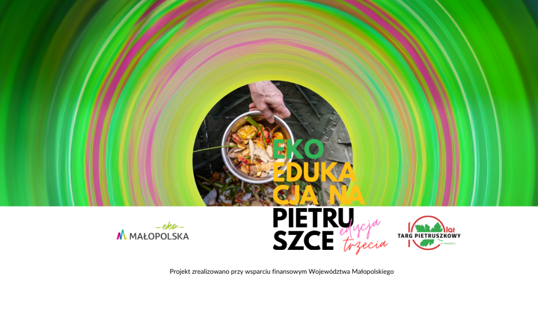 Zjedz – Nie wyrzucaj – EkoEdukacja na Pietruszce